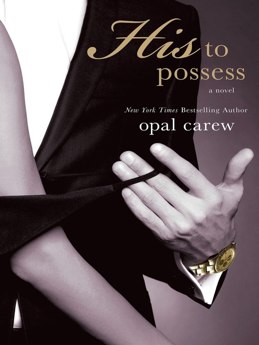 Title details for His to Possess by Opal Carew - Wait list
